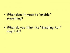 To enable something