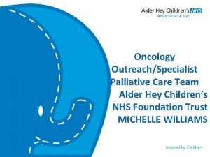 Oncology OutreachSpecialist Palliative Care Team Alder Hey Childrens