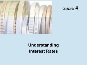chapter 4 Understanding Interest Rates Present Value Four