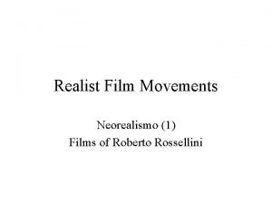 Realist Film Movements Neorealismo 1 Films of Roberto