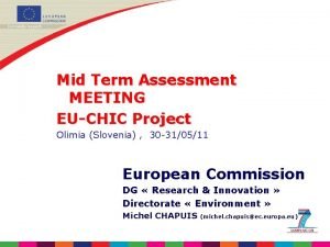 Mid Term Assessment MEETING EUCHIC Project Olimia Slovenia