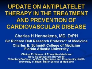 UPDATE ON ANTIPLATELET THERAPY IN THE TREATMENT AND