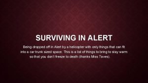 SURVIVING IN ALERT Being dropped off in Alert