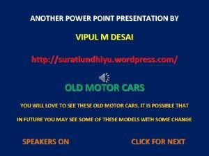 ANOTHER POWER POINT PRESENTATION BY VIPUL M DESAI