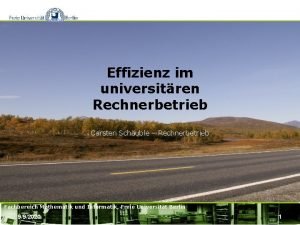 Effizienz im universitren Rechnerbetrieb Carsten Schuble Rechnerbetrieb Fachbereich