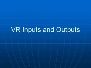 Vr input and output devices