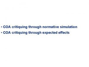 COA critiquing through normative simulation COA critiquing through