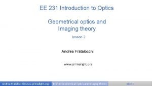 EE 231 Introduction to Optics Geometrical optics and