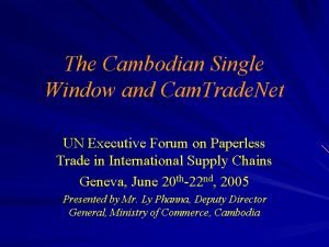 The Cambodian Single Window and Cam Trade Net