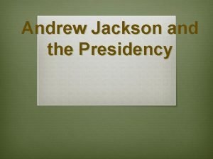 What was andrew jackson’s nickname?