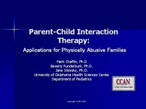 ParentChild Interaction Therapy Applications for Physically Abusive Families