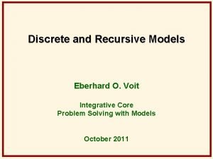 Discrete and Recursive Models Eberhard O Voit Integrative