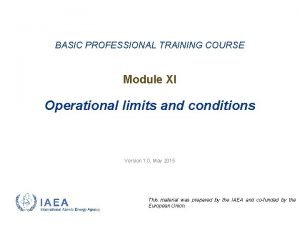 BASIC PROFESSIONAL TRAINING COURSE Module XI Operational limits