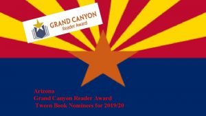 Arizona Grand Canyon Reader Award Tween Book Nominees
