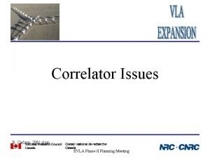 Correlator Issues B Carlson 2001 Aug 23 EVLA