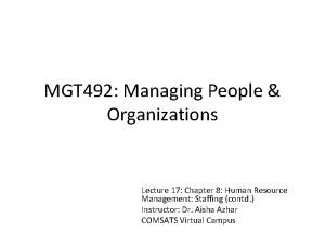 MGT 492 Managing People Organizations Lecture 17 Chapter