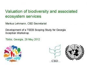 Valuation of biodiversity and associated ecosystem services Markus