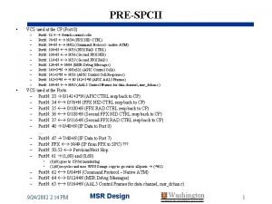 PRESPCII VCS used at the CP Port 0