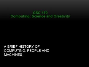 CSC 170 Computing Science and Creativity A BRIEF