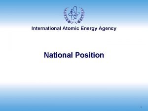 International Atomic Energy Agency National Position 1 Nuclear