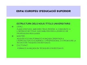 ESPAI EUROPEU DEDUCACI SUPERIOR ESTRUCTURA DELS NOUS TTOLS