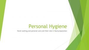 Personal Hygiene Hand washing and personal care and