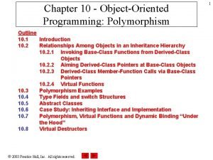 Chapter 10 ObjectOriented Programming Polymorphism Outline 10 1