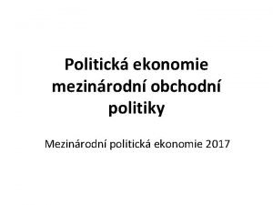 Politick ekonomie mezinrodn obchodn politiky Mezinrodn politick ekonomie