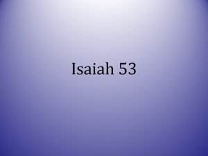 Isaiah 53 A Study of Isaiah 53 Certain