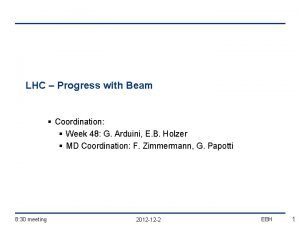 LHC Progress with Beam Coordination Week 48 G