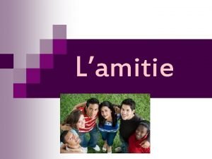 Lamitie Vocabulaire Lamitie The friendship Encourage Encourages Garde