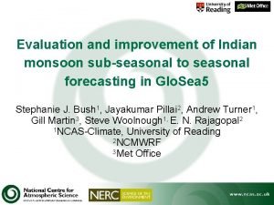 Evaluation and improvement of Indian monsoon subseasonal to