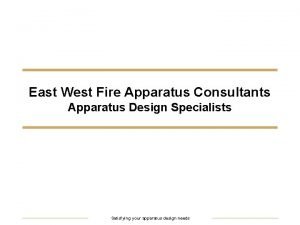 East West Fire Apparatus Consultants Apparatus Design Specialists
