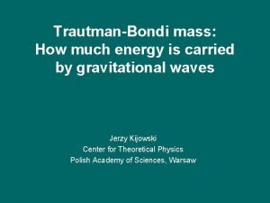 TrautmanBondi mass How much energy is carried by