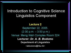 Introduction to Cognitive Science Linguistics Component Lecture 2