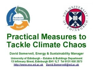 Practical Measures to Tackle Climate Chaos David Somervell