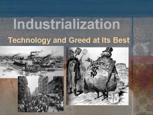 Industrialization Technology and Greed at Its Best Industrial