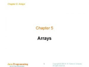 Chapter 5 Arrays Chapter 5 Arrays Java Programming