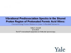 Vibrational Predissociation Spectra in the Shared Proton Region