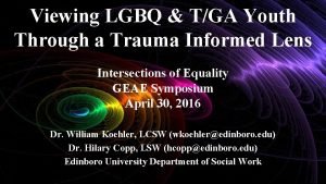 Viewing LGBQ TGA Youth Through a Trauma Informed