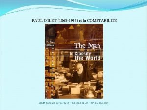 PAUL OTLET 1868 1944 et la COMPTABILITE JHCM