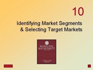 10 Identifying Market Segments Selecting Target Markets 9252020