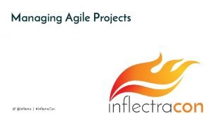 Managing Agile Projects Inflectra Inflectra Con Dr Sriram