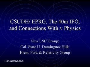 CSUDH EPRG The 40 m IFO and Connections