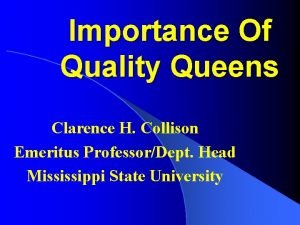 Importance Of Quality Queens Clarence H Collison Emeritus