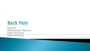 Back Pain Done By Abdulrahman Alfowzan Sultan Alzahrani