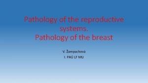 Pathology of the reproductive systems Pathology of the
