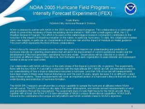 NOAA 2005 Hurricane Field Program Intensity Forecast Experiment