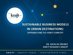 SUSTAINABLE BUSINESS MODELS IN URBAN DESTINATIONS APPROACHING THE