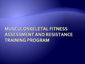 Musculoskeletal fitness assessment